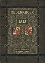 Load image into Gallery viewer, Historisch Gedenkboek der Herstelling Van Neerlands Onafhankelijkheid in 1813
