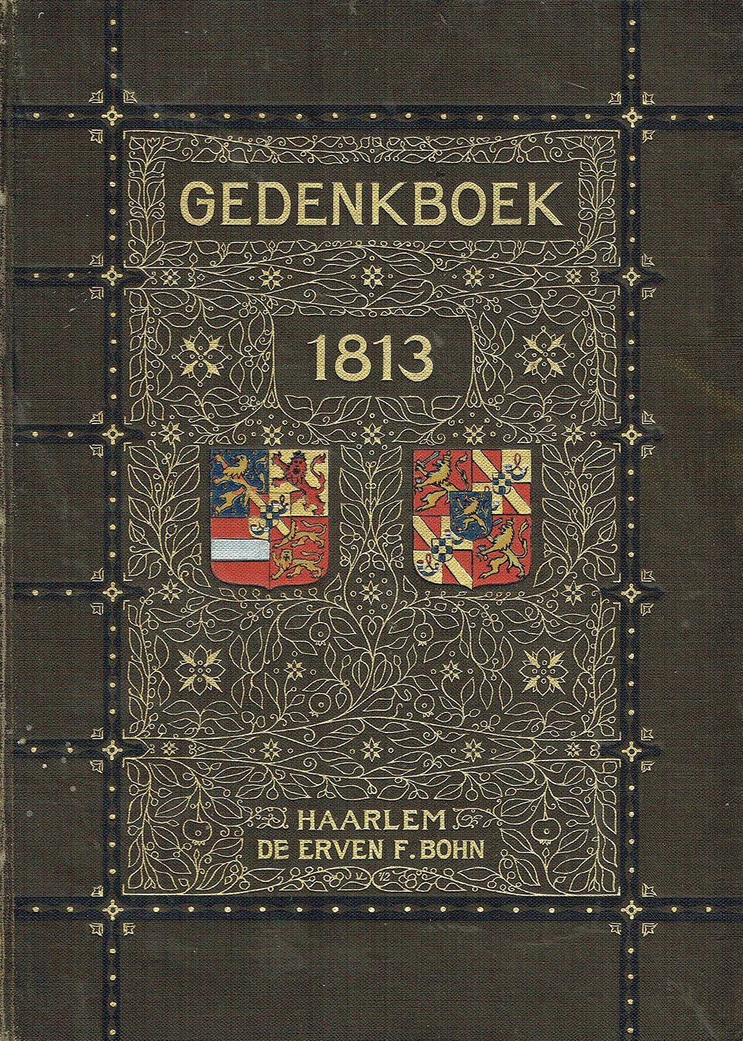 Historisch Gedenkboek der Herstelling Van Neerlands Onafhankelijkheid in 1813