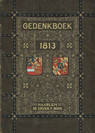 Historisch Gedenkboek der Herstelling Van Neerlands Onafhankelijkheid in 1813