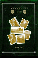 Foxrock Golf Club 1893 - 1993