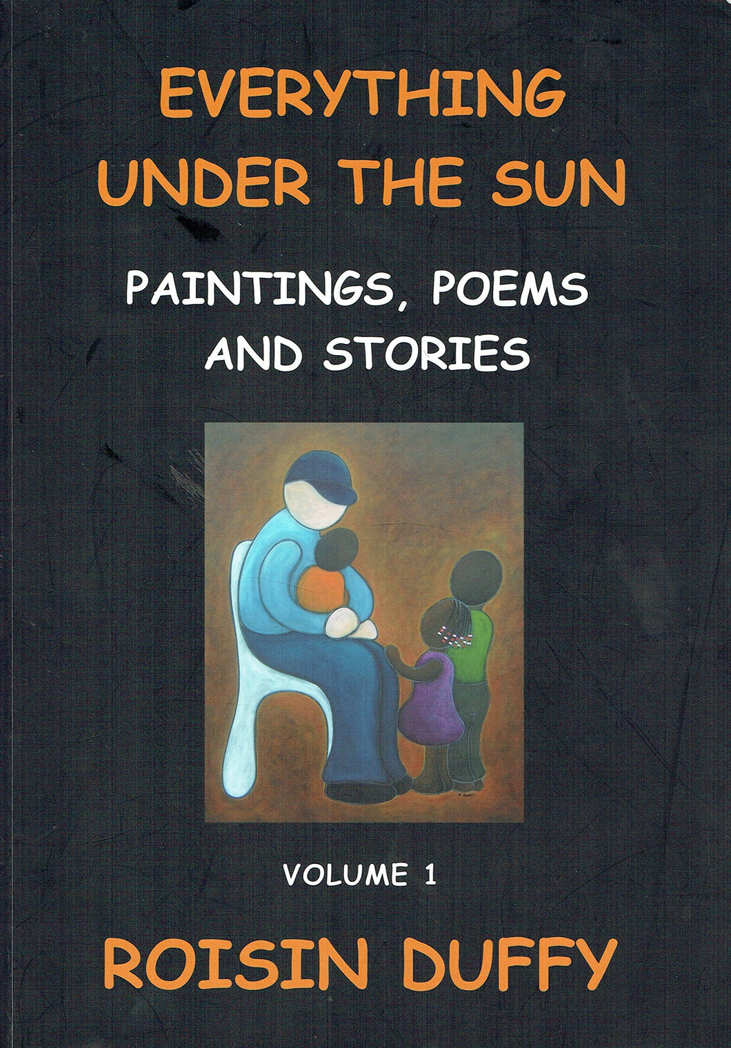 Everything Under the Sun: Paintings, Poems and Stories