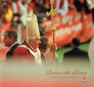 Receive the Power: World Youth Day Sydney Australia 2008 - WYD 2008