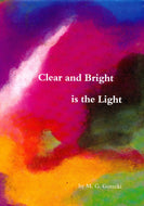 Clear and Bright in the Light: Meditations in Words and Colour