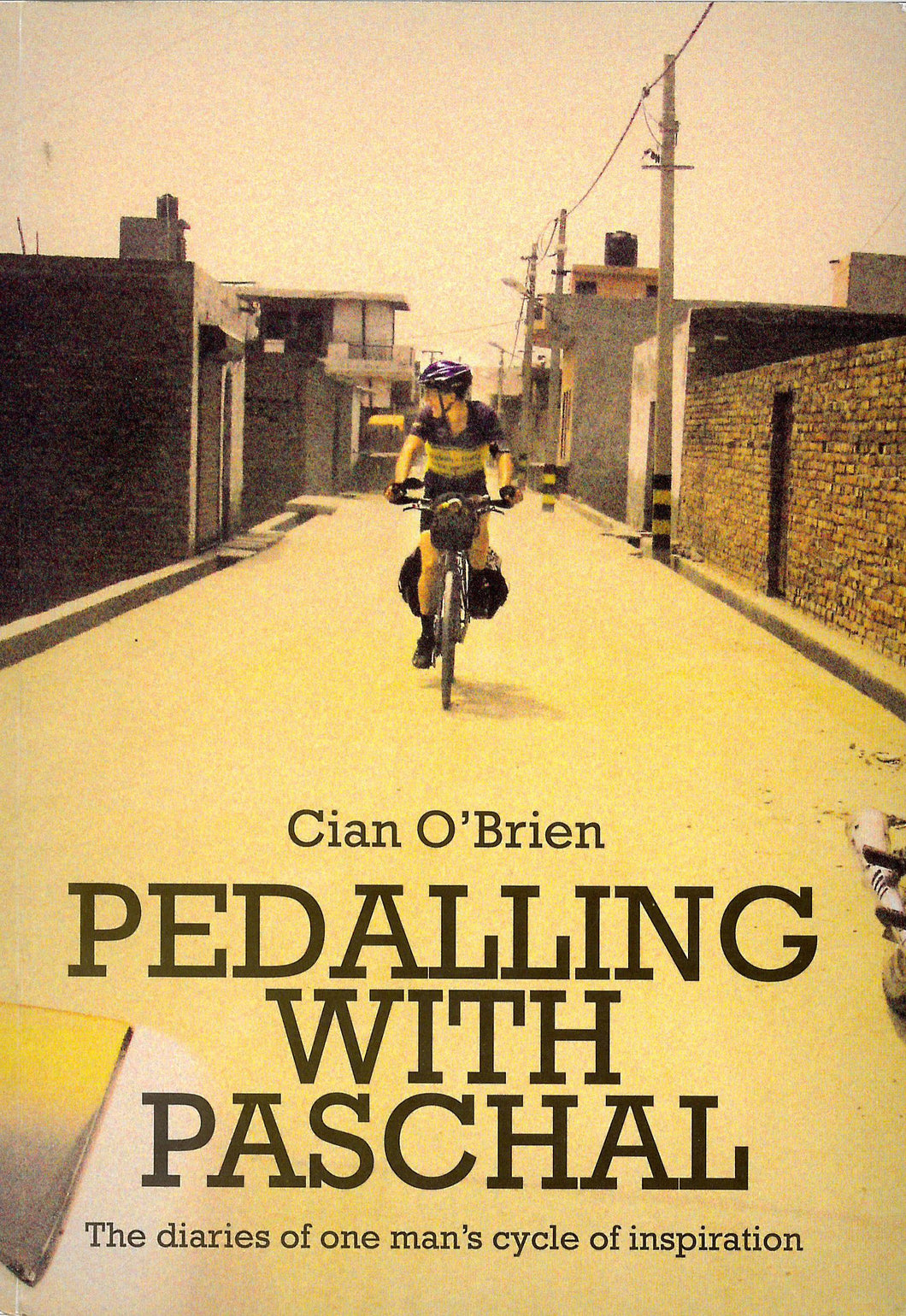 Pedalling with Paschal: The diaries of One Man's Cycle of Inspiration