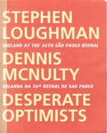 Ireland at the 26th São Paulo Bienal: Stephen Loughman, Denis McNulty, Desperate Optimists
