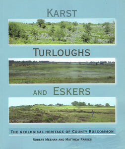 Karst, Turloughs and Eskers: The Geological Heritage of County Roscommon