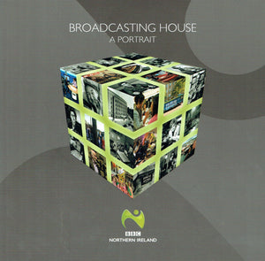Broadcasting House: A Portrait - BBC Northern Ireland (BBCNI)