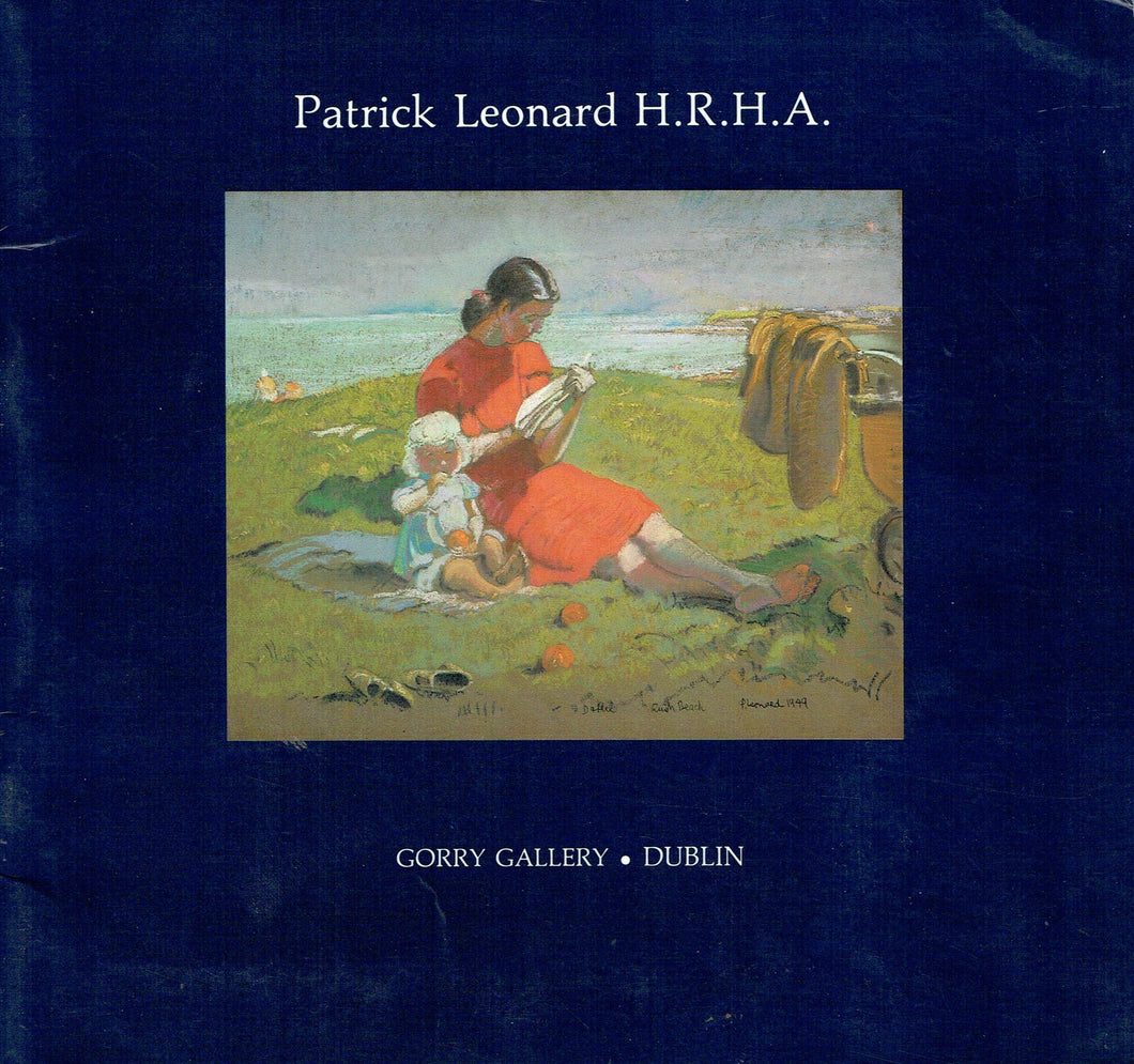 Patrick Leonard H.R.H.A., Fifty Years of Painting, A Retrospective Exhibition