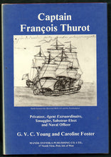 Load image into Gallery viewer, Captain Francois Thurot: Privateer, Agent Extraordinaire, Smuggler, Saboteur-elect and Naval Officer