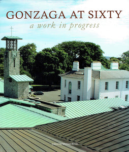 Gonzaga at Sixty: A Work in Progress