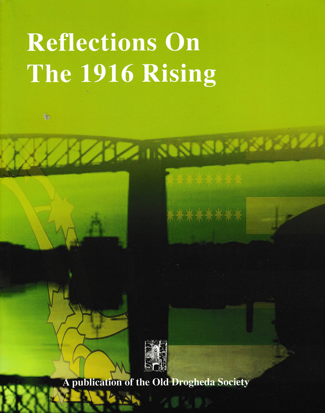 Aspects of Drogheda History No. 8: Reflections on the 1916 Rising