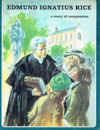 Edmund Ignatius Rice: A Story of Compassion