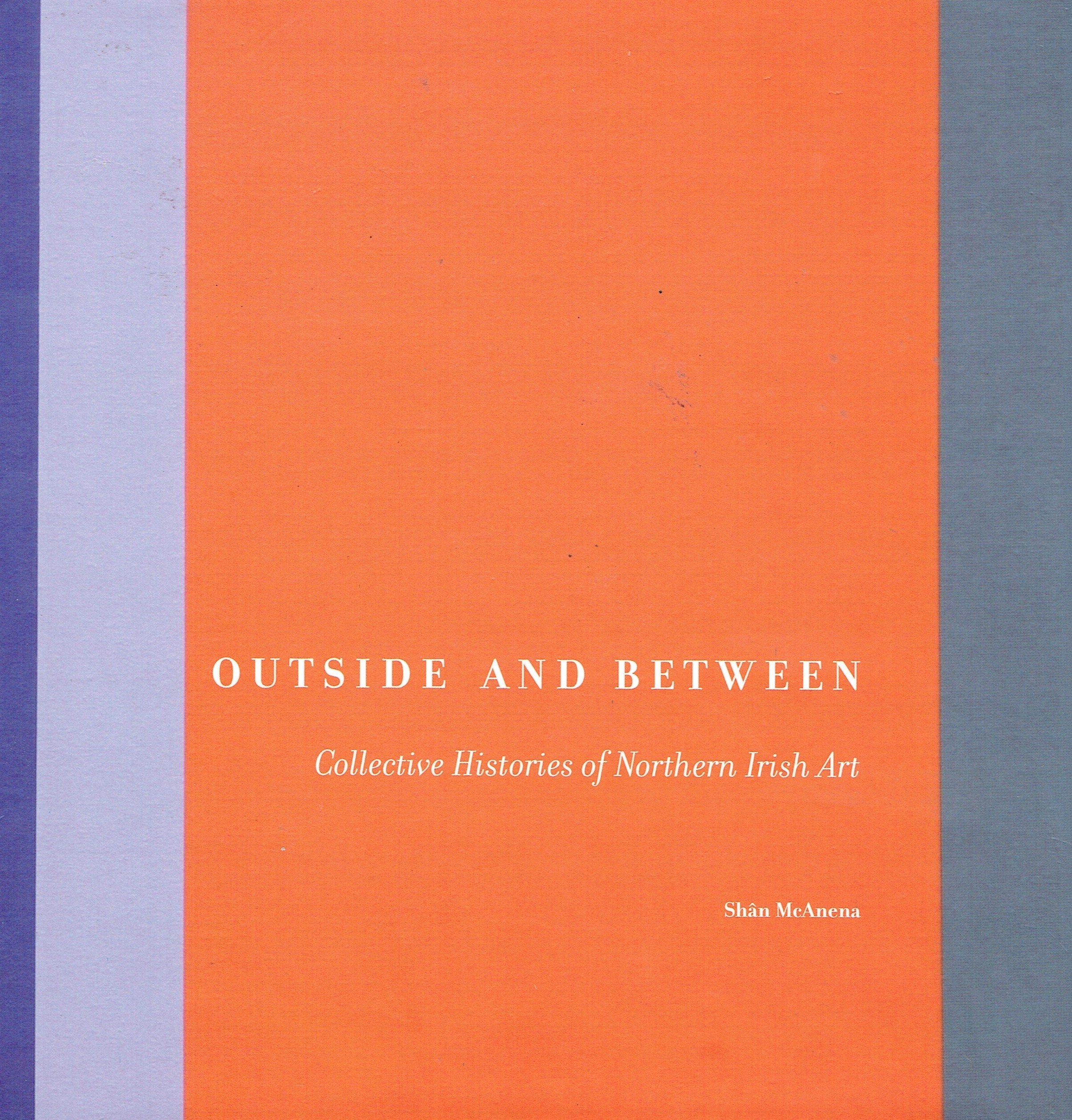 Outside and Between: Collective Histories of Northern Irish Art