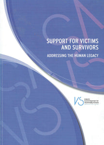 Support for Victims and Survivors: Addressing the Human Legacy