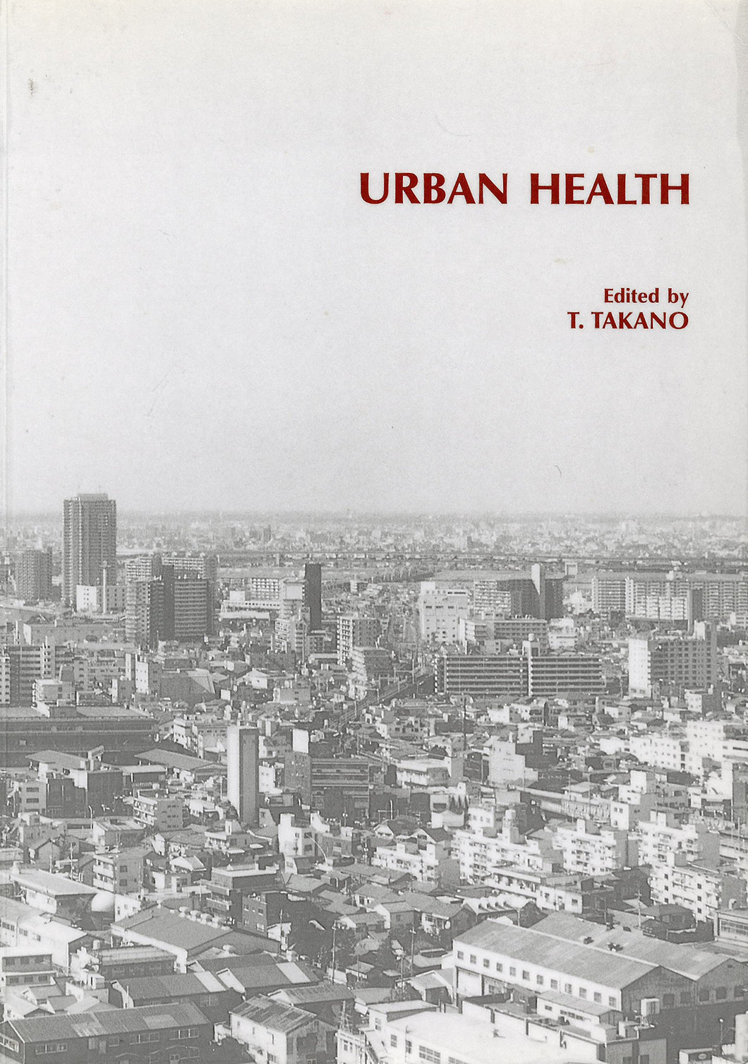 Urban Health: Human-Environmental Interaction in Megalopolises and Developing Cities