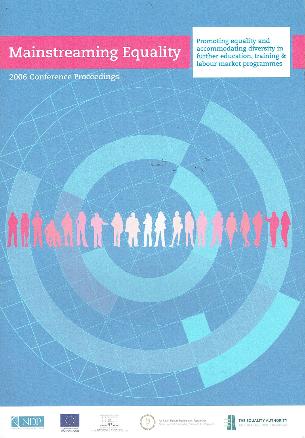 Mainstreaming Equality 2006 Conference Proceedings: Promoting Equality and Accommodating Diversity in Further Education, Training and Labour Market Programmes (Equality Research Series)