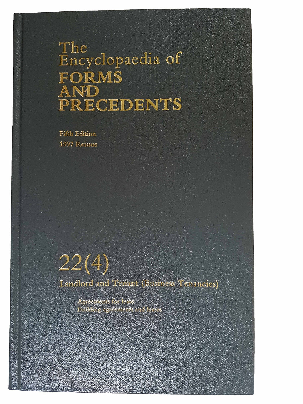 The Encyclopedia of Forms and Precedents, Volume 22 (4): Landlord and Tenant (Business Tenancies), Agreements for lease, Building Agreements and Leases