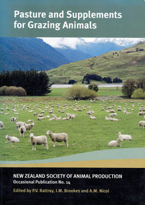 Pasture and Supplements for Grazing Animals - New Zealand Society of Animal Production Occasional Publication No. 14
