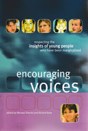 Encouraging Voices: Respecting the Rights of Young People Who Have Been Marginalised