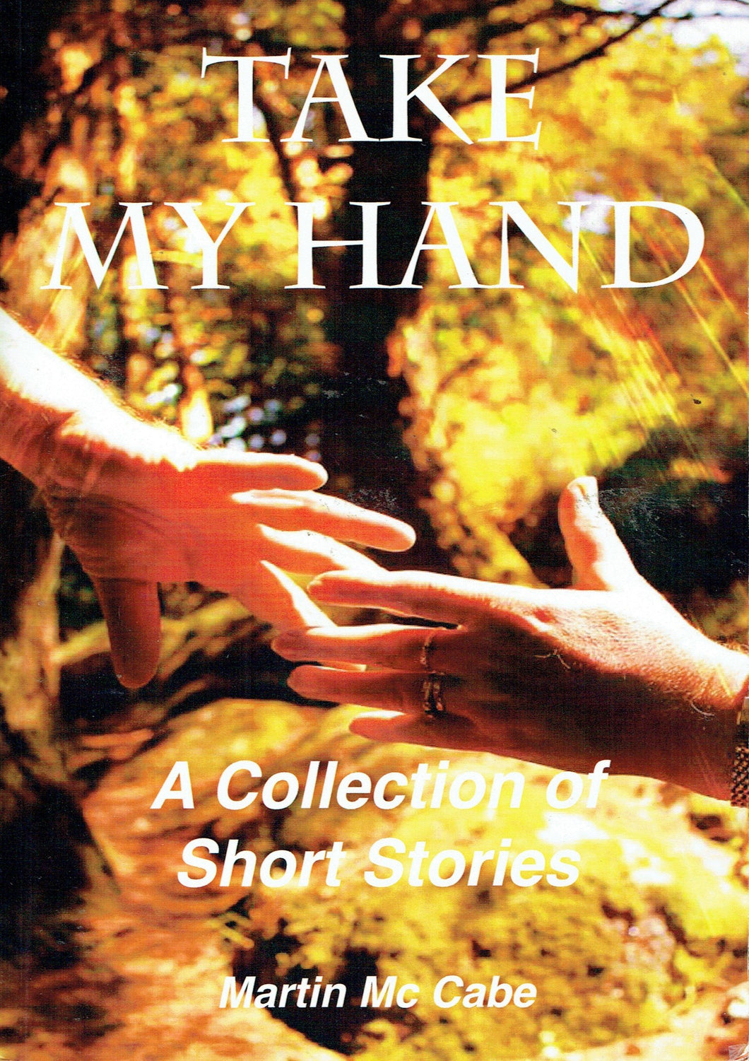 Take My Hand: A Collection of Short Stories