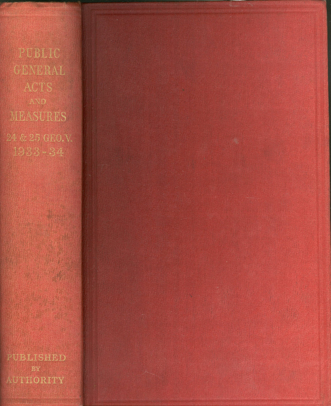 Public General Acts and Measures 24 & 25 Geo. V. 1933-34