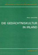 Die Gedachtniskultur in Irland (Archaeolingua Series Minor)