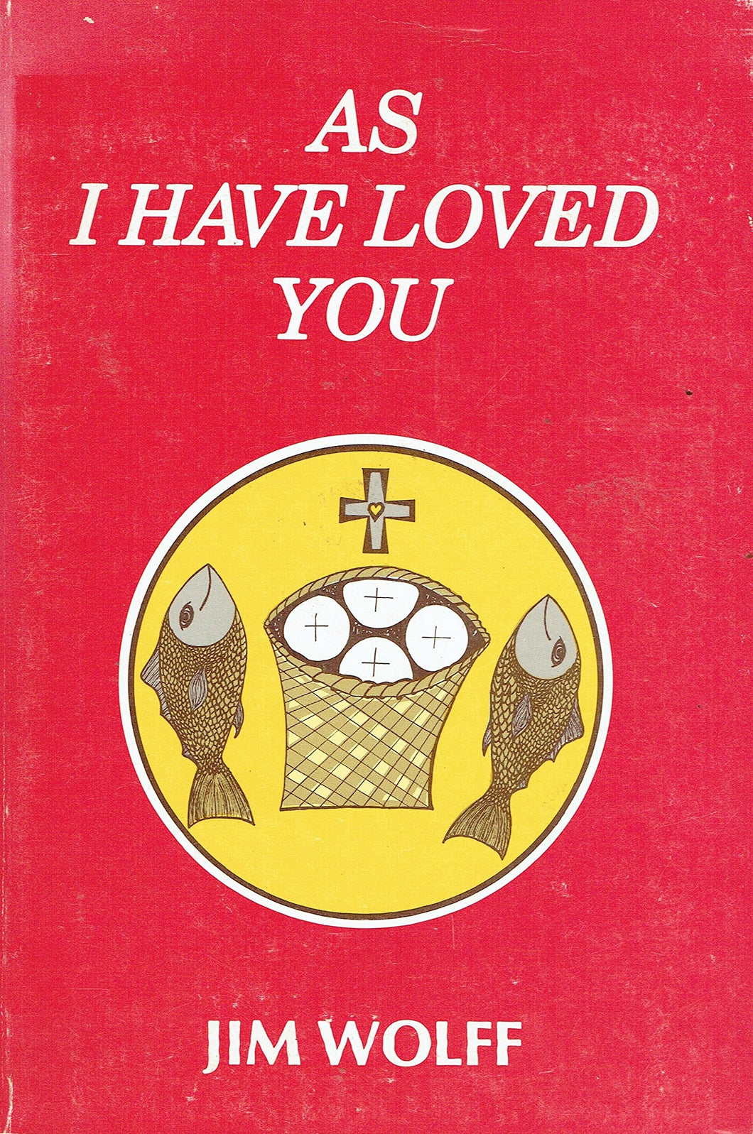 As I Have Loved You: The Gospel of John