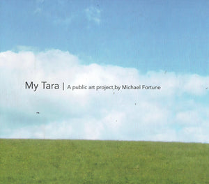 My Tara: A Public Art Project by Michael Fortune