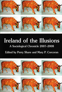 Ireland of the Illusions: A Sociological Chronicle 2007-2008