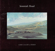 Jeremiah Hoad: Paintings from the West of Ireland : Catalogue of An Exhibition Held at the Gorry Gallery, Dublin, 3rd May - 16th May 1991