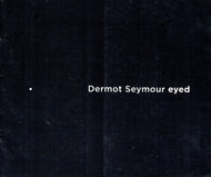 Dermot Seymour: Eyed