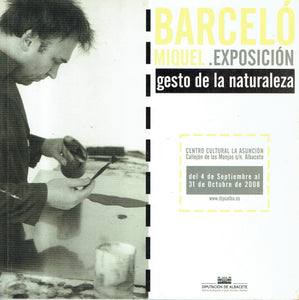Barceló Miguel. Exposición - Gesto de la Naturaleza