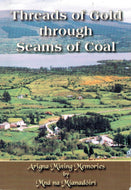 Threads of Gold through Seams of Coal: Arigna Mining Memories by Mná na Míanadóirí