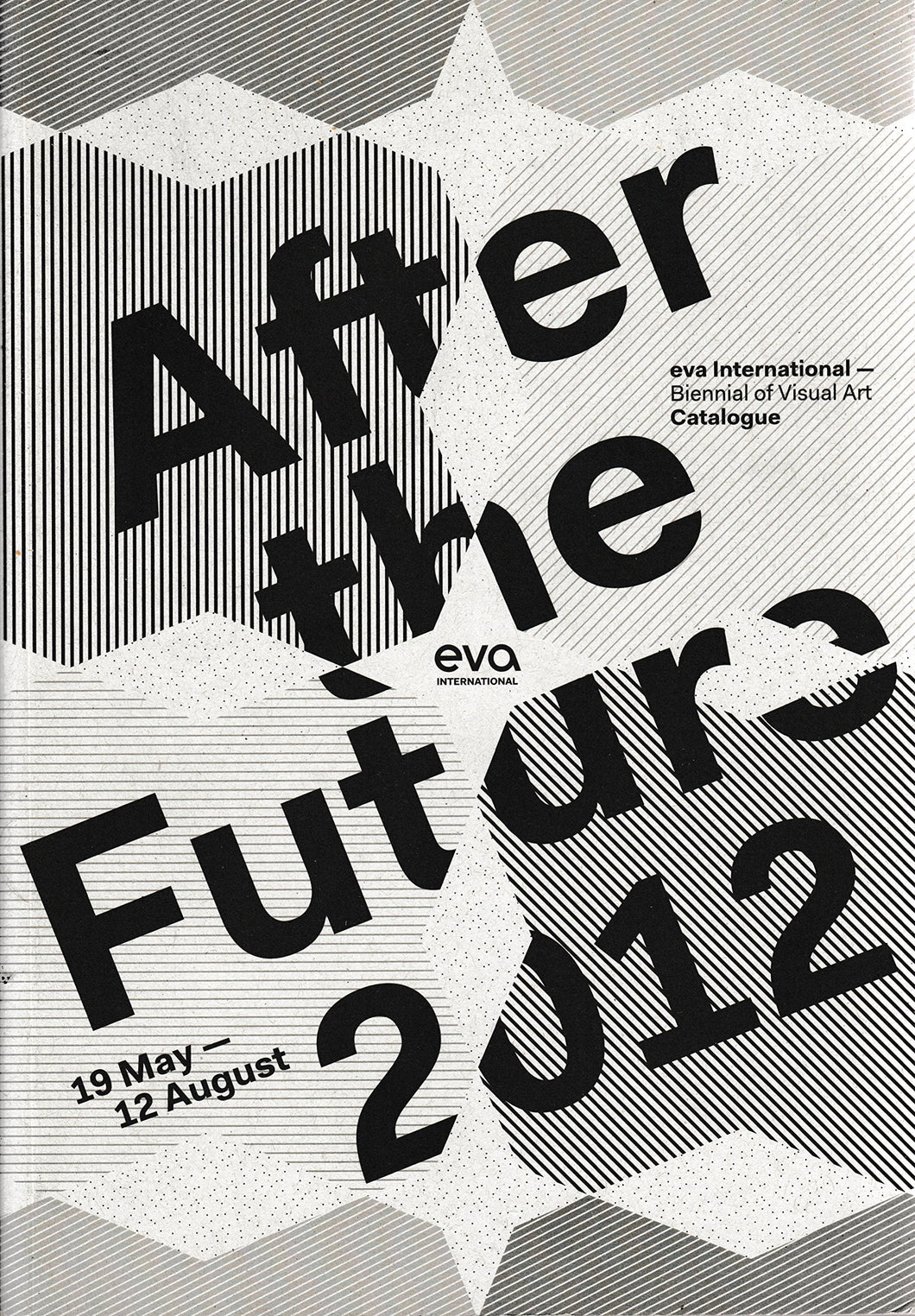 Eva International - After the Future, Biennial of Visual Art, Limerick City, Ireland, 19 May - 12 August 2012, Curated by Annie Fletcher