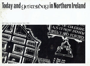 Today and Yesterday in Northern Ireland: BBC Radio for Schools Autumn Term 1966