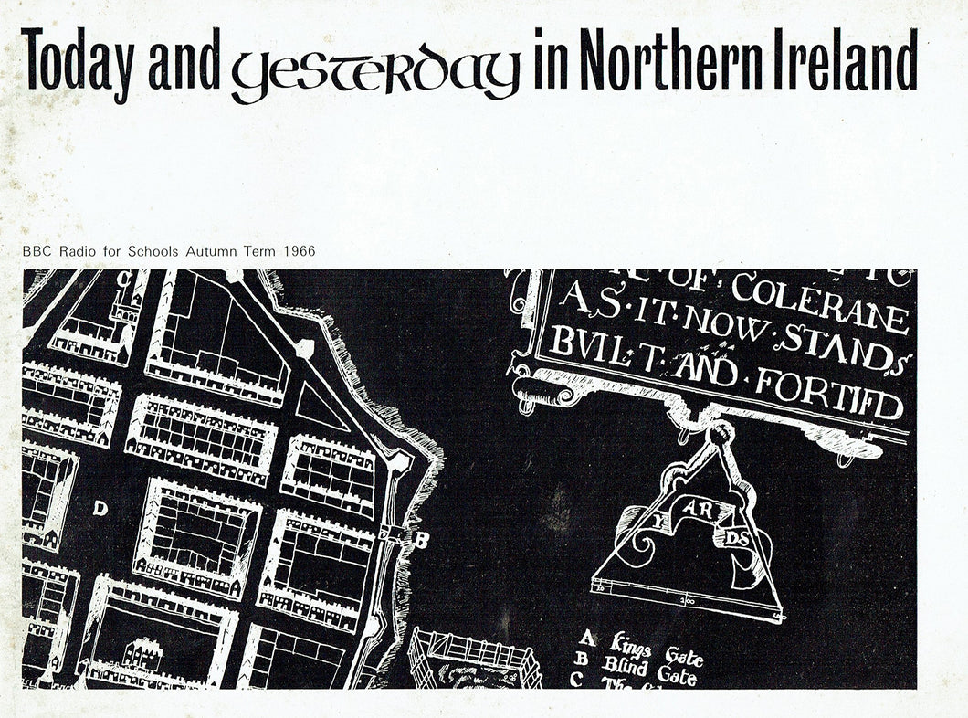 Today and Yesterday in Northern Ireland: BBC Radio for Schools Autumn Term 1966