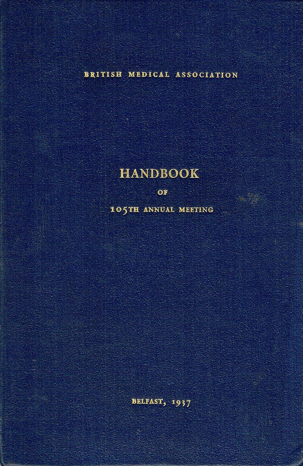 British Medical Association Handbook of 105th Annual Meeting, Belfast, 1937