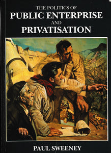 The Politics of Public Enterprise and Privatisation
