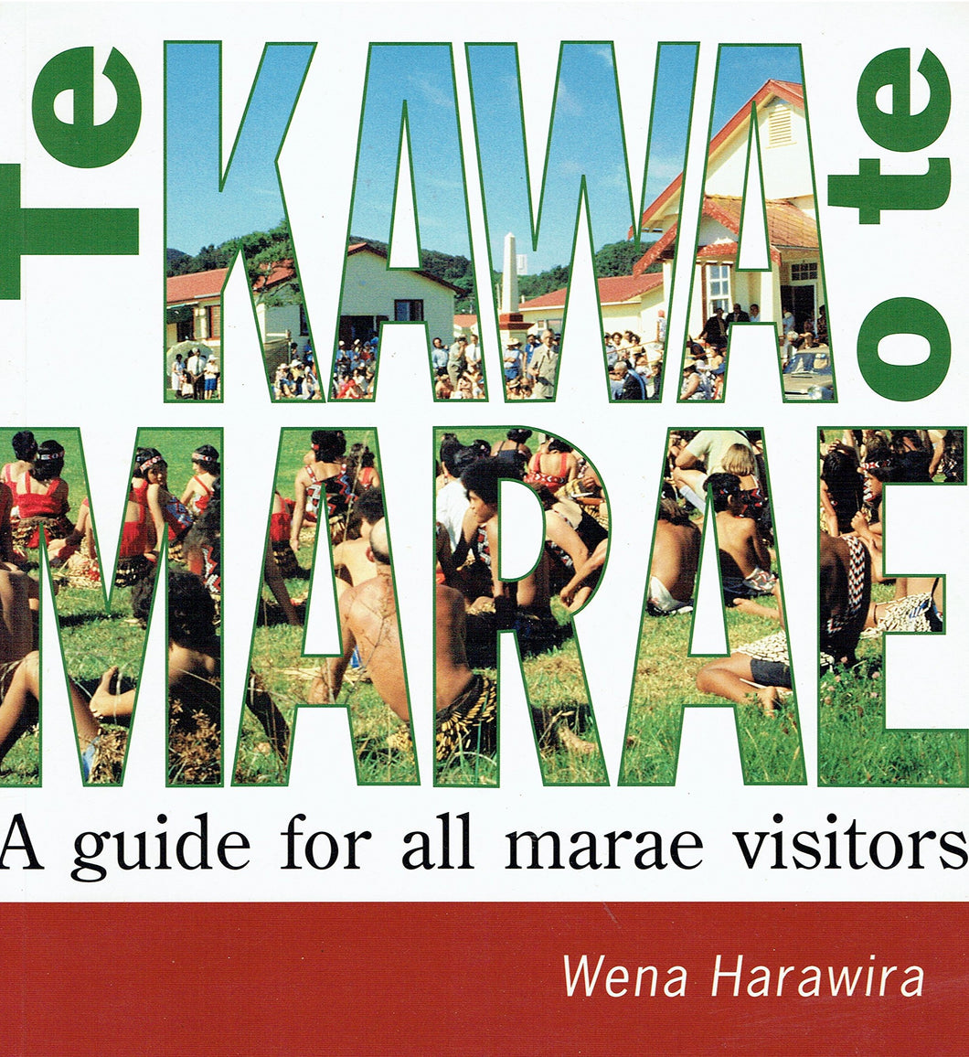 Te Kawa o Te Marae: A Guide for All Marae Visitors