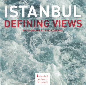 Istanbul: Defining Views - Photographs by Sitki Kösemen