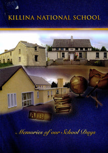 Killina National School: Memories of our School Days