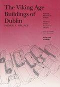 The Viking Age Buildings of Dublin: Medieval Dublin Excavations 1962-81, Part 2: Illustrations - Ser. A, Vol. 1 (1992)