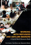 Working With Refugees and Asylum-Seekers: A Social Work Resource Book