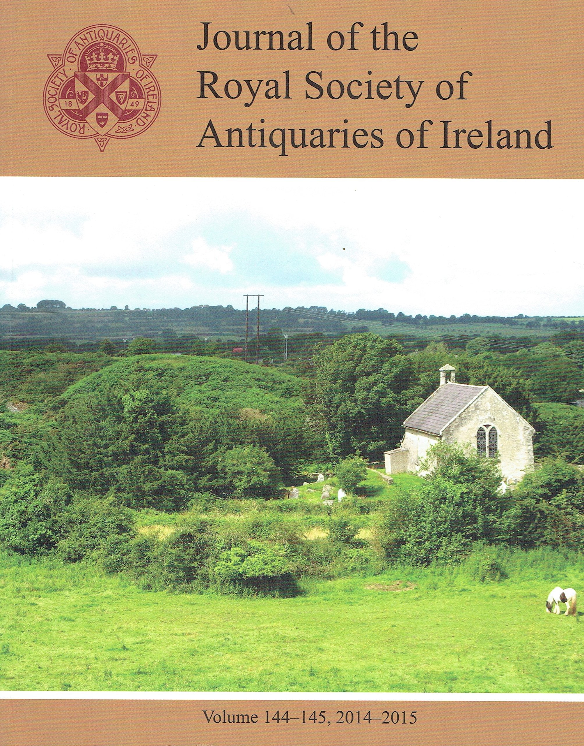 Journal of the Royal Society of Antiquaries of Ireland - Volume 144-145, 2014-2015