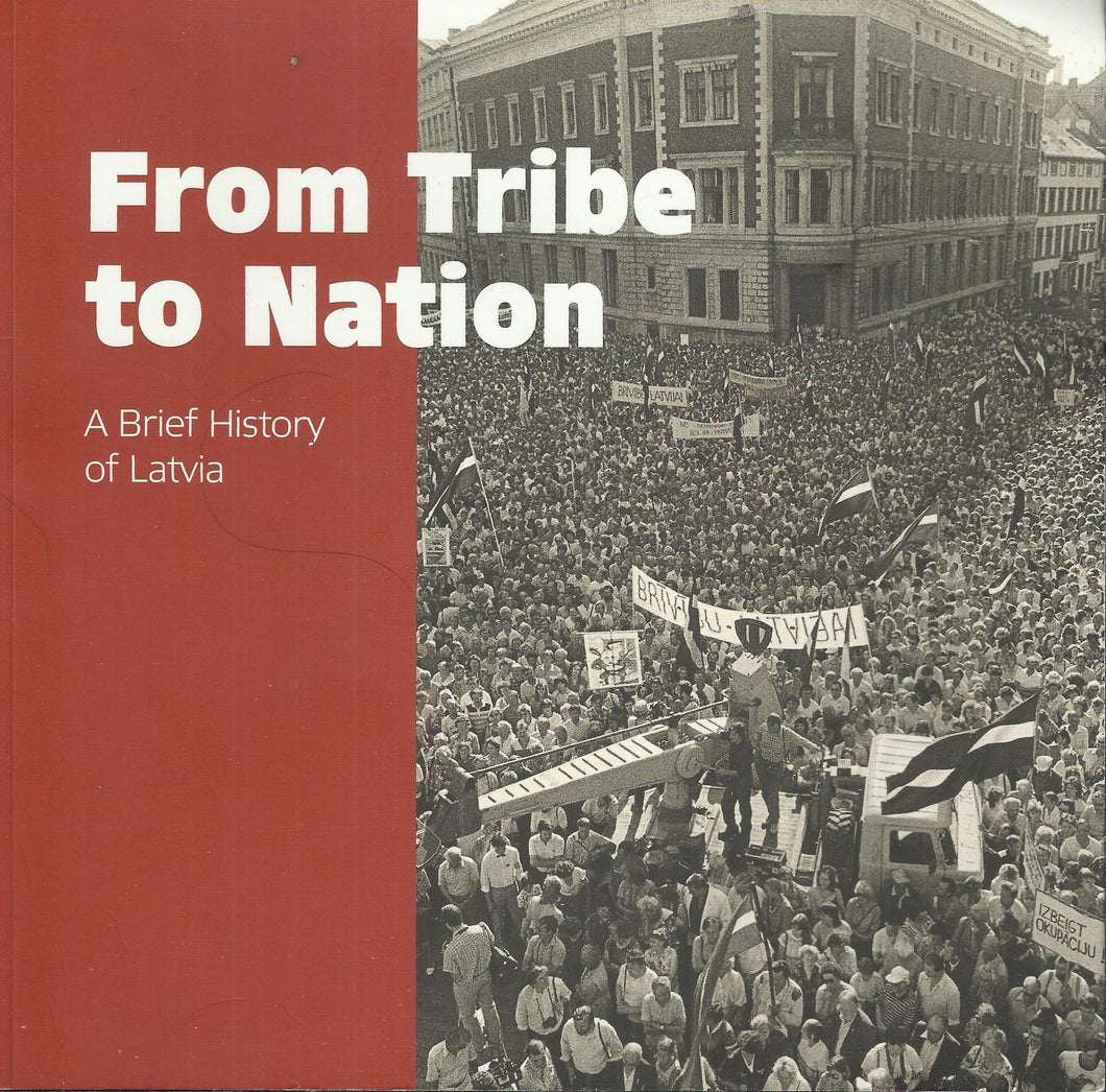 From Tribe to Nation: A Brief History of Latvia