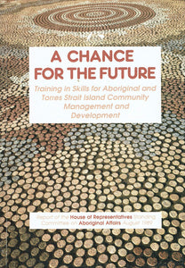 A chance for the future: Training in skills for Aboriginal and Torres Strait Island community management and development