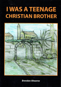 I Was A Teenage Christian Brother