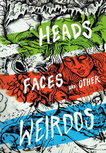 Heads, Faces and Other Weirdos