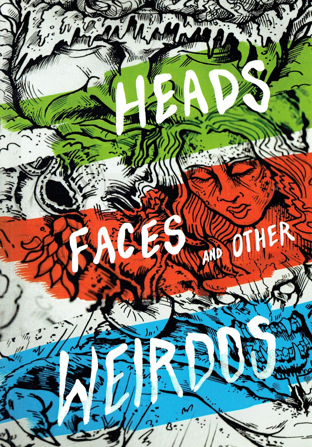 Heads, Faces and Other Weirdos