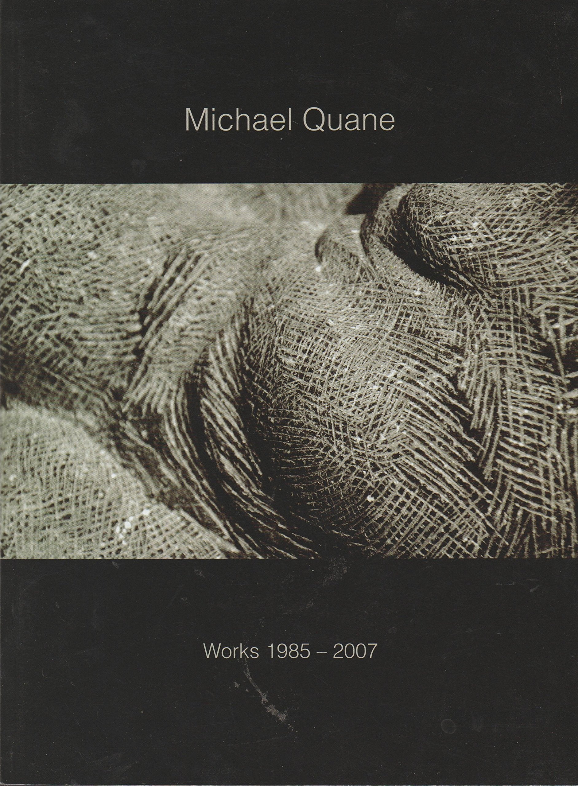 Michael Quane: Works 1985-2007